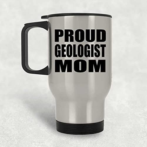 Designsify на Гордата Мама-Геолог, една Сребърна Чаша За Пътуване, 14 грама, на Изолиран Чаша от Неръждаема Стомана,